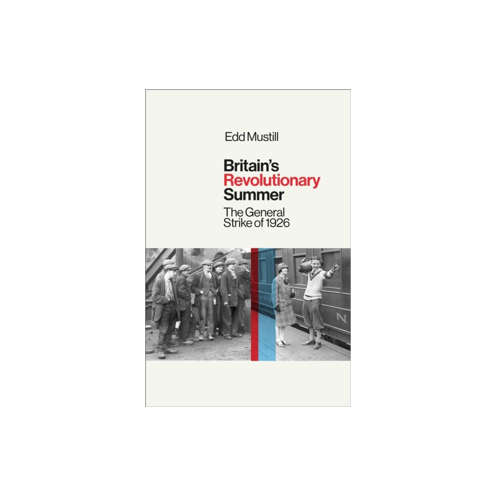 Oneworld Publications Britain's Revolutionary Summer (häftad, eng)