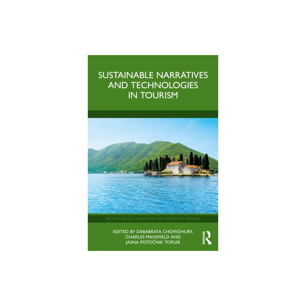 Taylor & francis ltd Sustainable Narratives and Technologies in Tourism (häftad, eng)