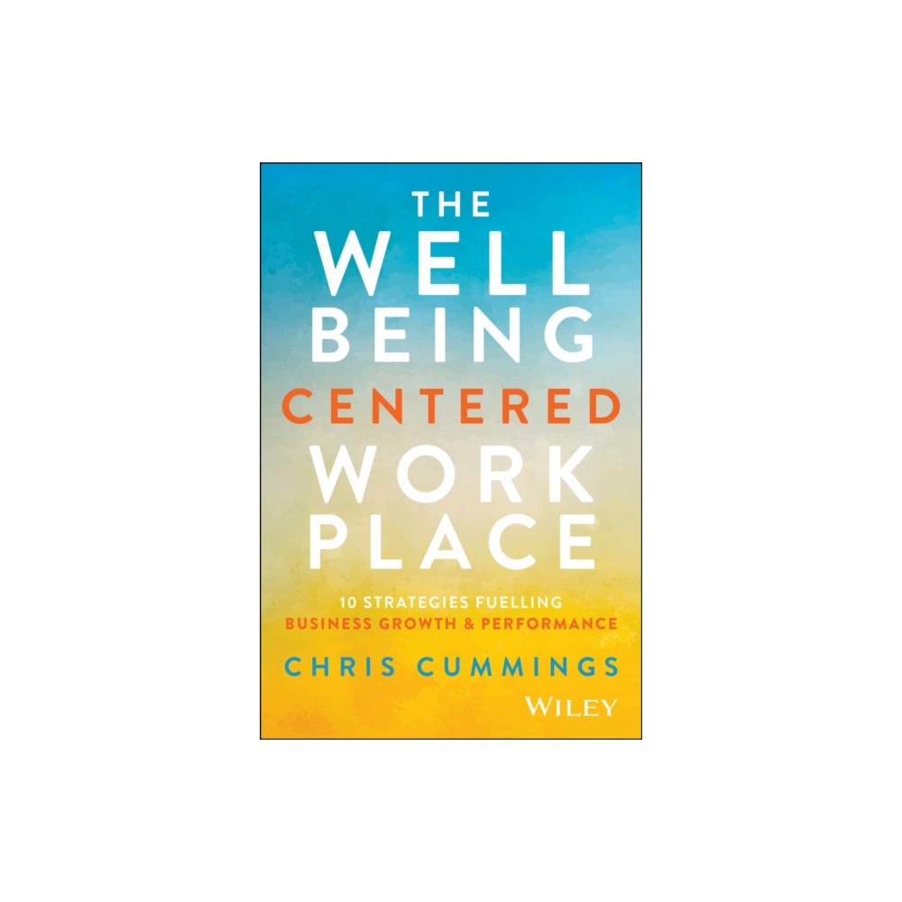 John Wiley & Sons Inc The Wellbeing Centered Workplace (inbunden, eng)