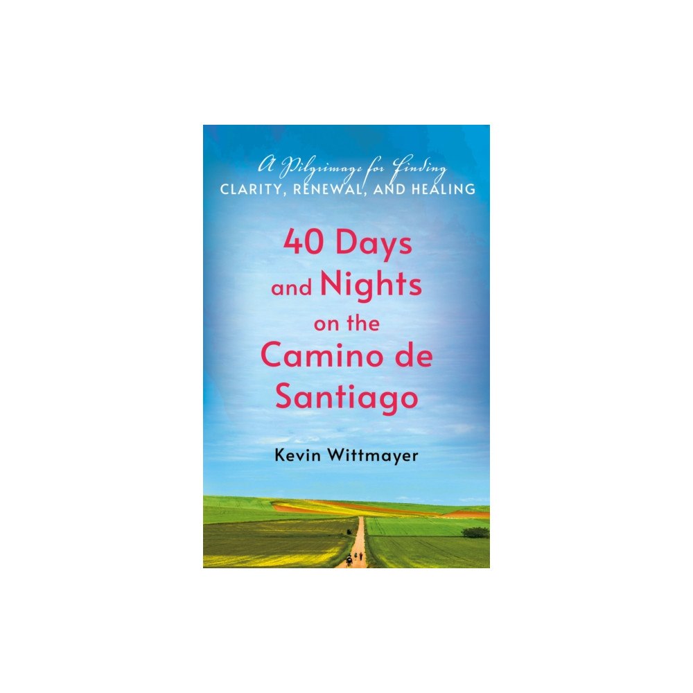 Church Publishing Inc 40 Days and Nights on the Camino de Santiago (häftad, eng)