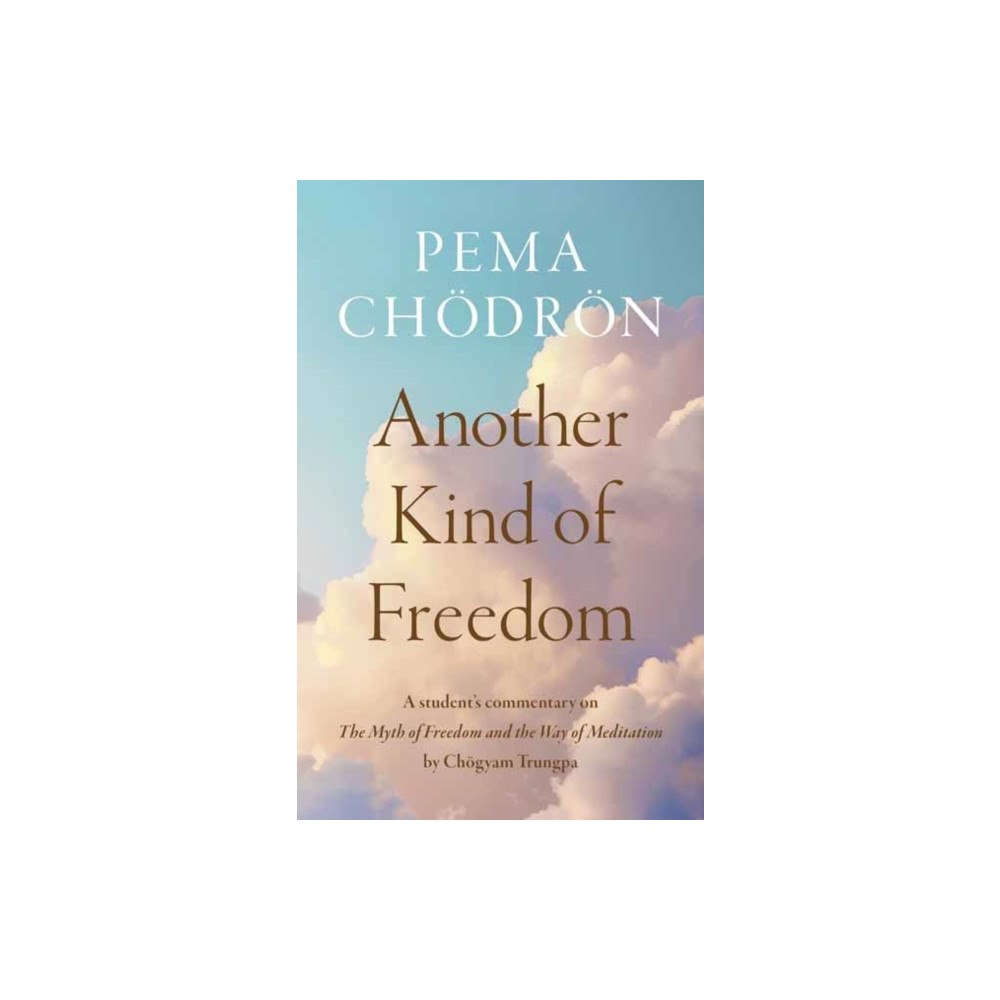 Shambhala Publications Inc Another Kind of Freedom (inbunden, eng)