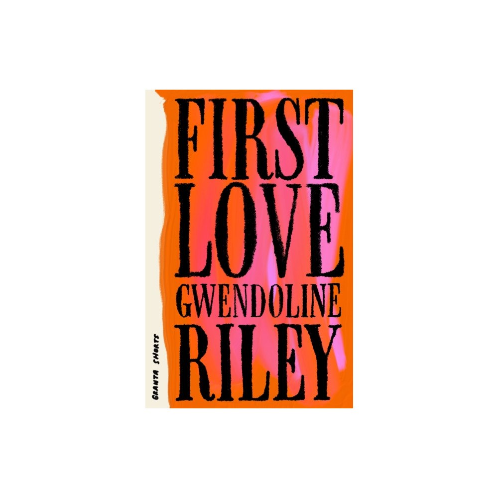 Granta Books First Love (häftad, eng)