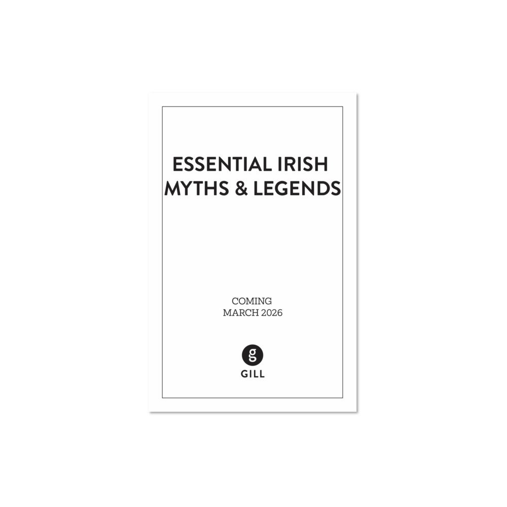 Gill Essential Irish Myths and Legends (inbunden, eng)