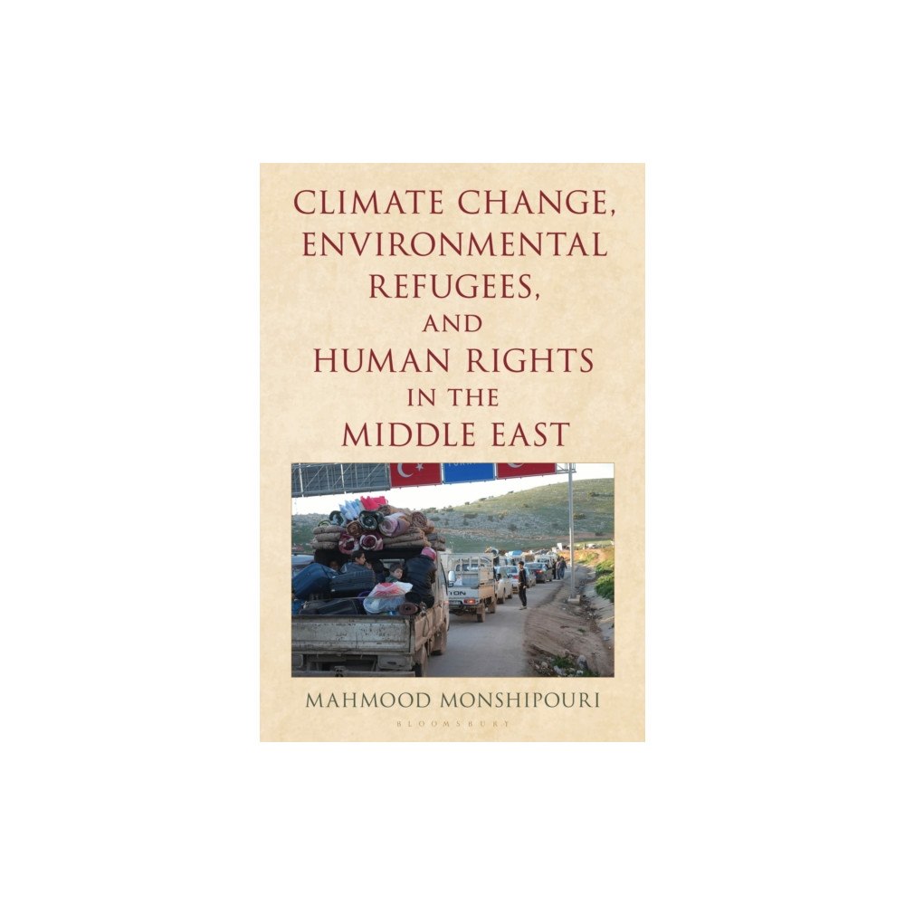 Bloomsbury Publishing PLC Climate Change, Environmental Refugees, and Human Rights in the Middle East (häftad, eng)