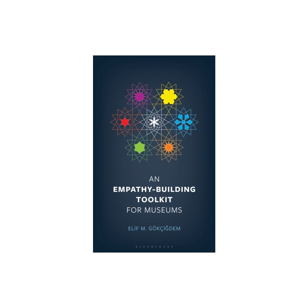 Bloomsbury Publishing PLC An Empathy-Building Toolkit for Museums (häftad, eng)