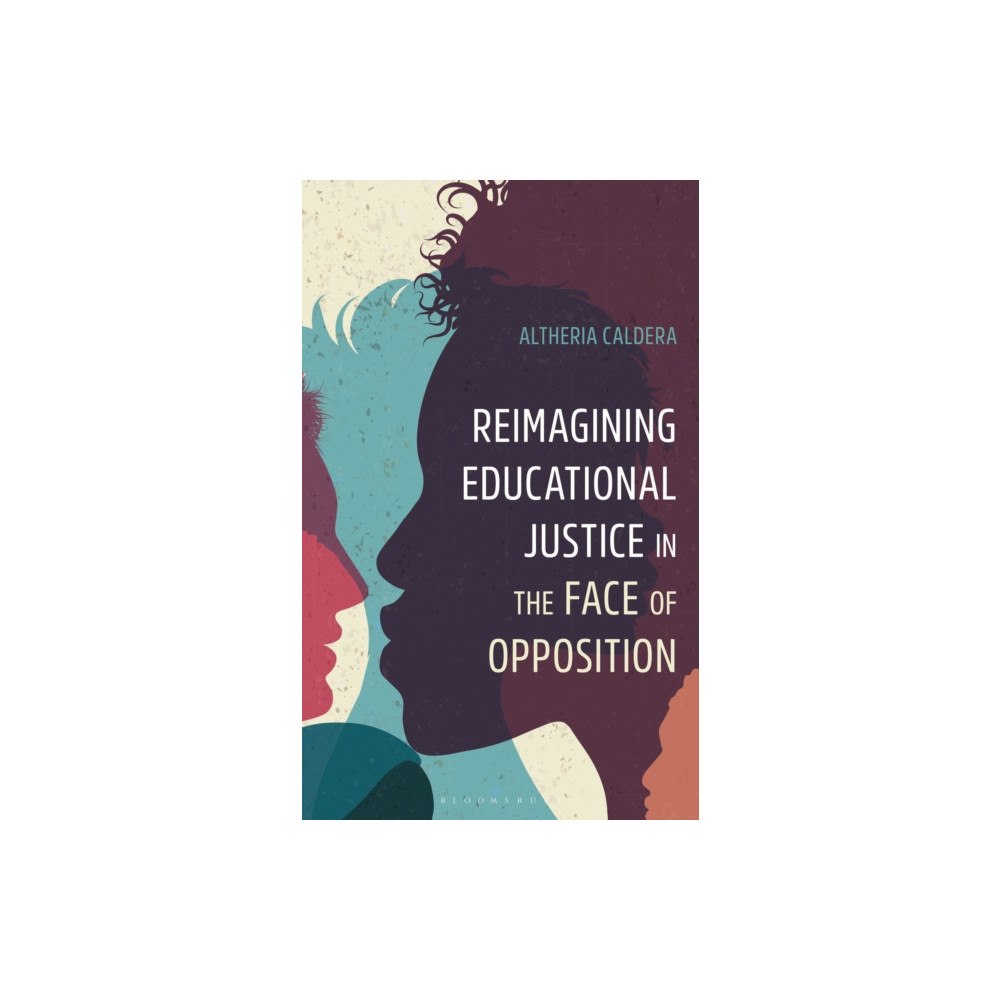 Bloomsbury Publishing PLC Reimagining Educational Justice in the Face of Opposition (häftad, eng)