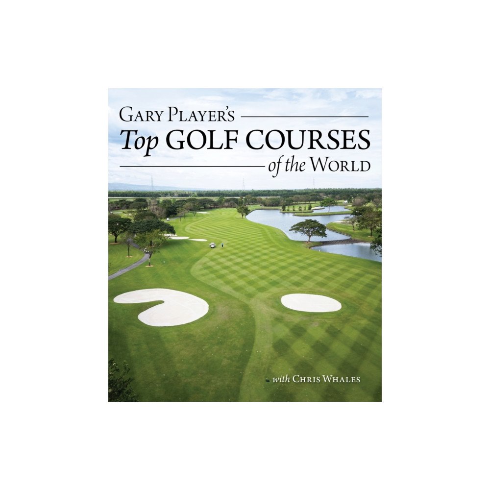 IMM Lifestyle Books Gary Player's Top Golf Courses of the World (inbunden, eng)