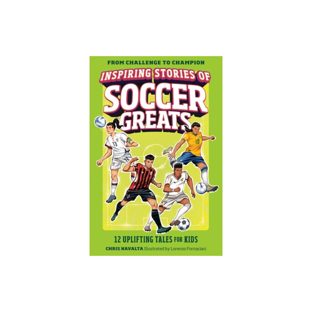 Not Stated Inspiring Stories of Soccer Greats (häftad, eng)