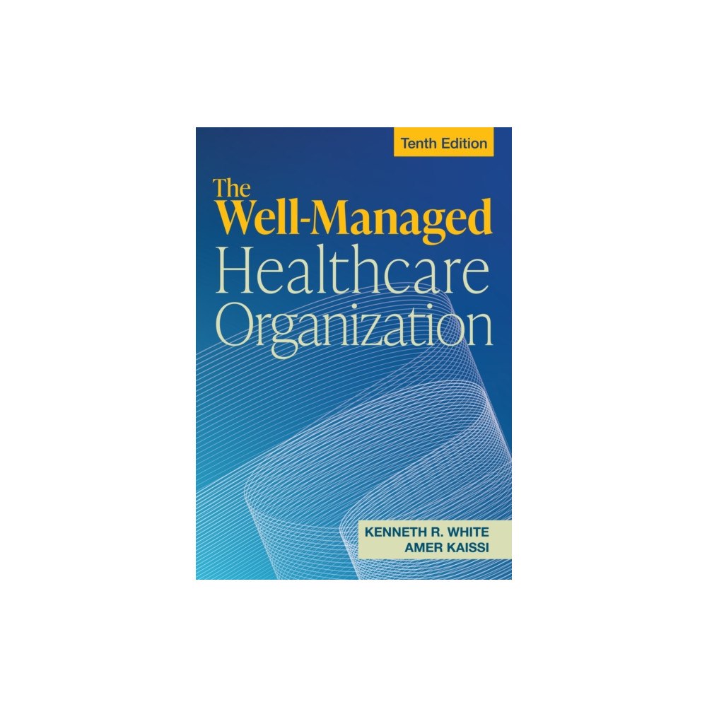 Health Administration Press Well-Managed Healthcare Organization, Tenth Edition (inbunden, eng)