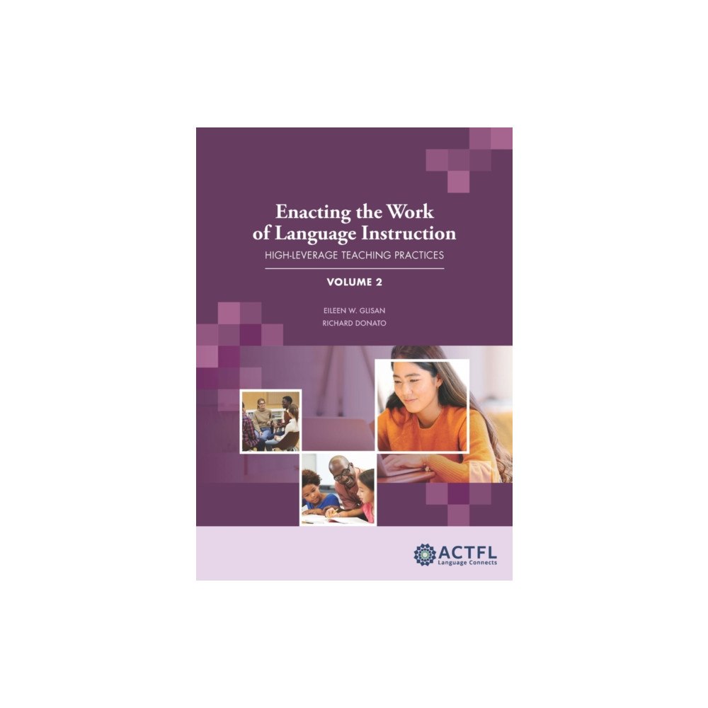 American Council on the Teaching of Foreign Langua Enacting the Work of Language Instruction, Vol. 2 (häftad, eng)