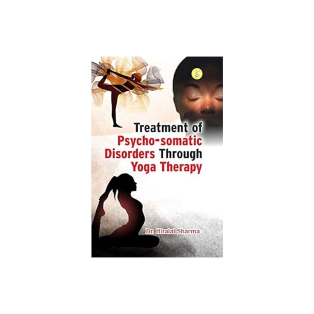 Sports Educational Technologies Treatment of Psycho-Somatic Disorders Through Yoga Therapy (häftad, eng)