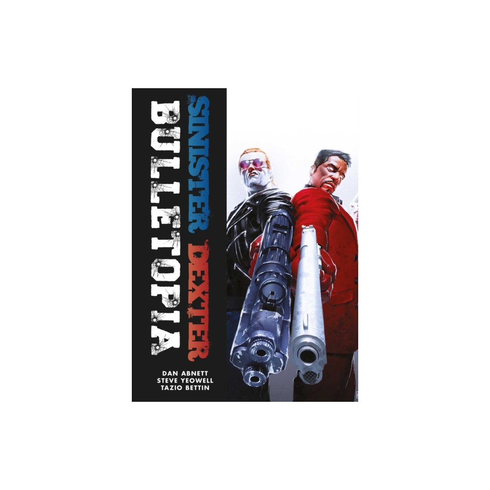 Rebellion Publishing Ltd. Sinister Dexter: Bulletopia (häftad, eng)