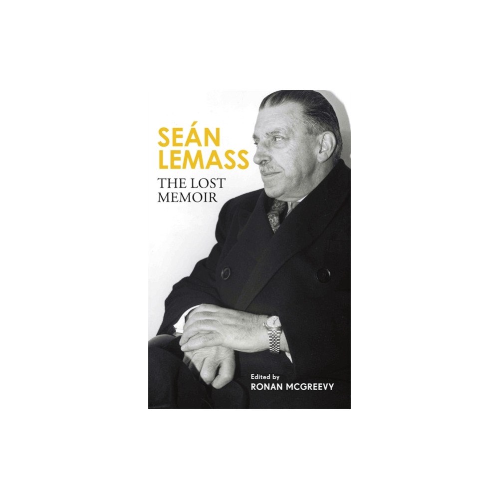 Bonnier Books Ltd Sean Lemass: The Lost Memoir (inbunden, eng)