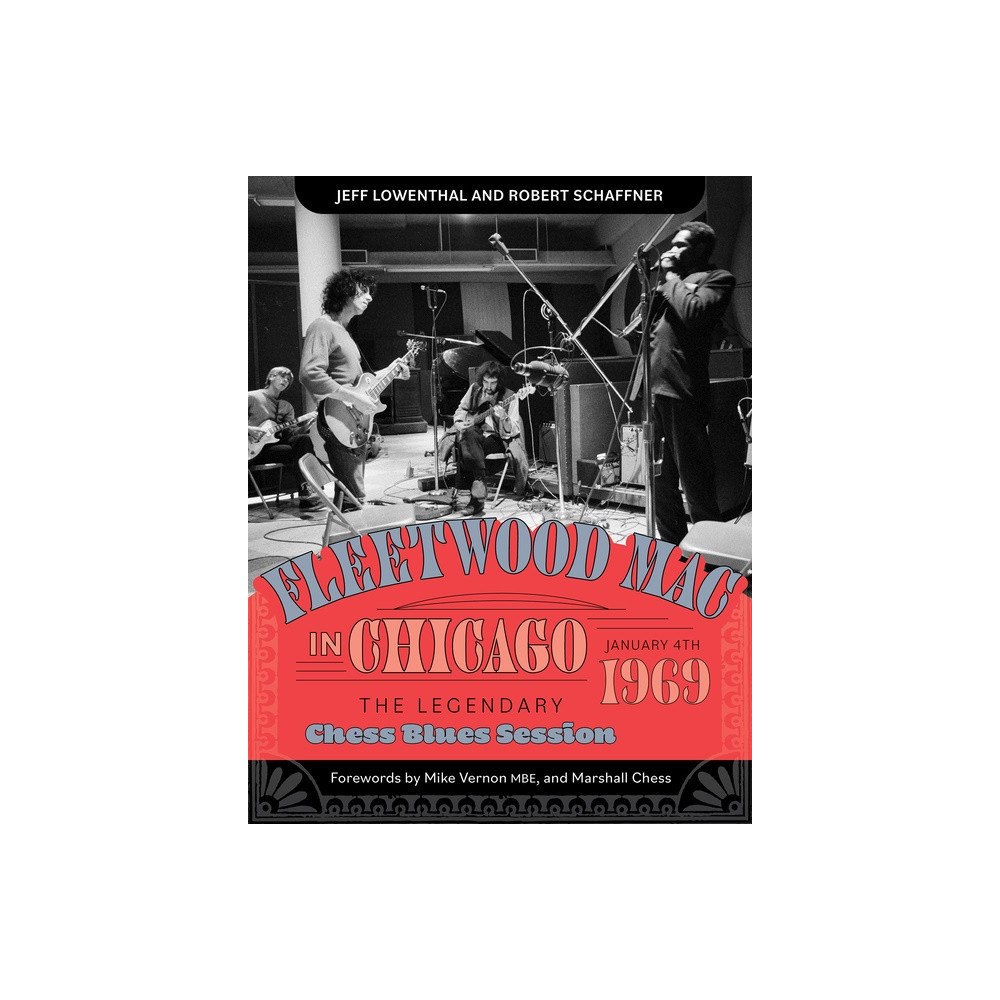 Schiffer Publishing Ltd Fleetwood Mac In Chicago (inbunden, eng)