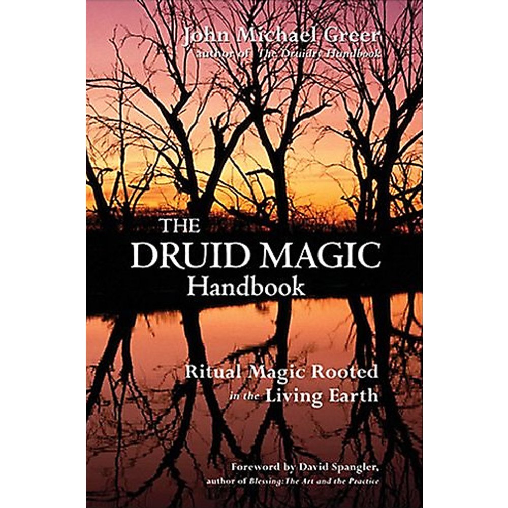 John Michael Greer Druid magic handbook - ritual magic rooted in the living earth (häftad, eng)