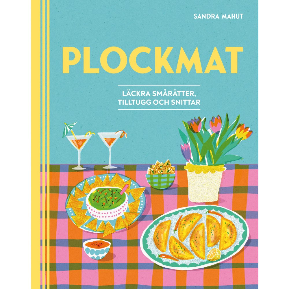 Sandra Mahut Plockmat : läckra smårätter, tilltugg och snittar (inbunden)
