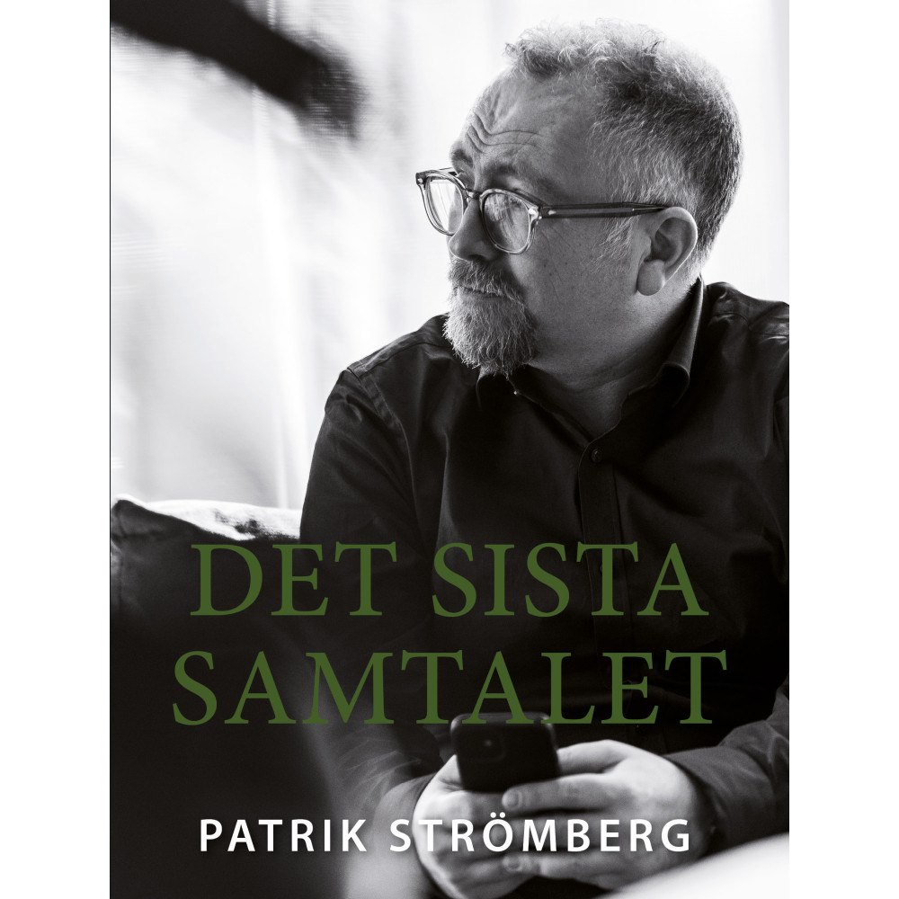 Patrik Strömberg Det sista samtalet (inbunden)