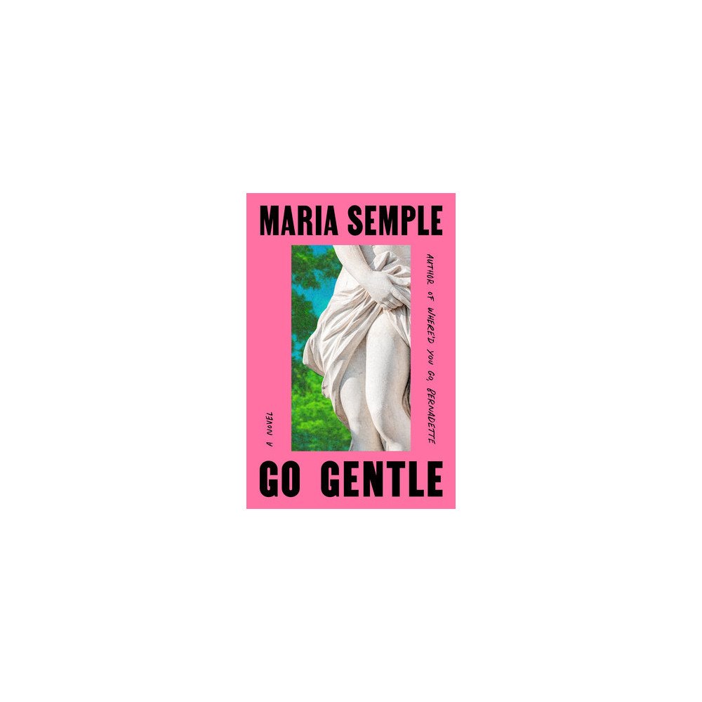 Maria Semple Go Gentle (häftad, eng)