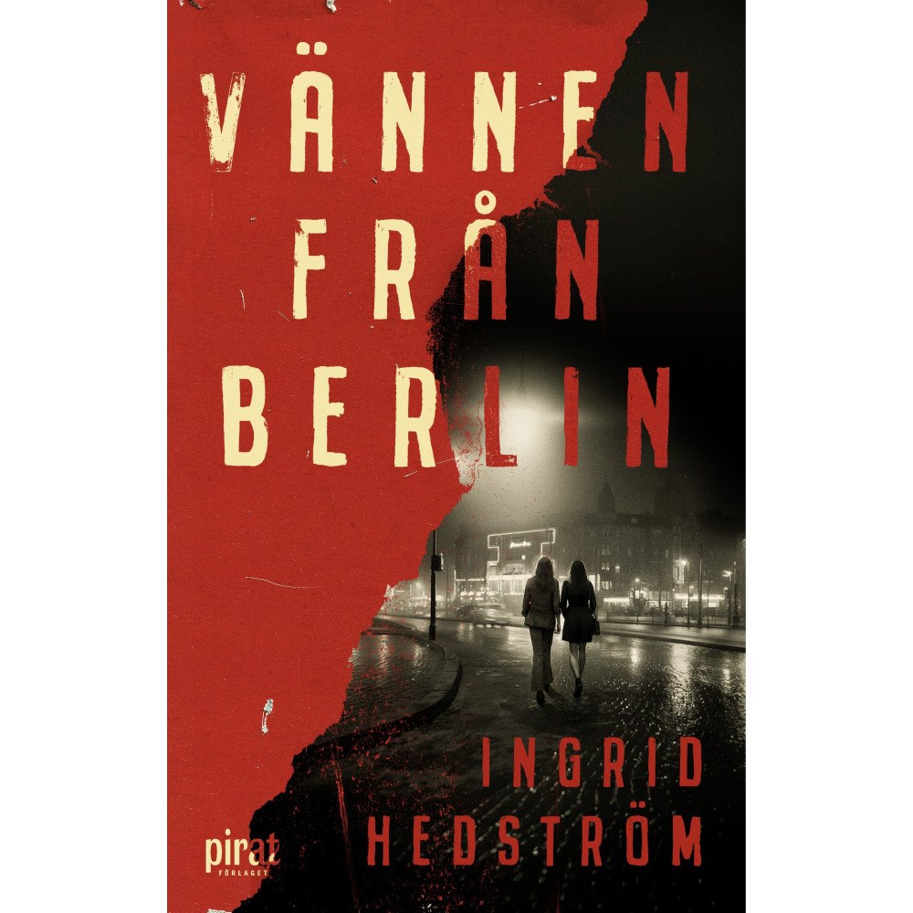 Ingrid Hedström Vännen från Berlin (inbunden)