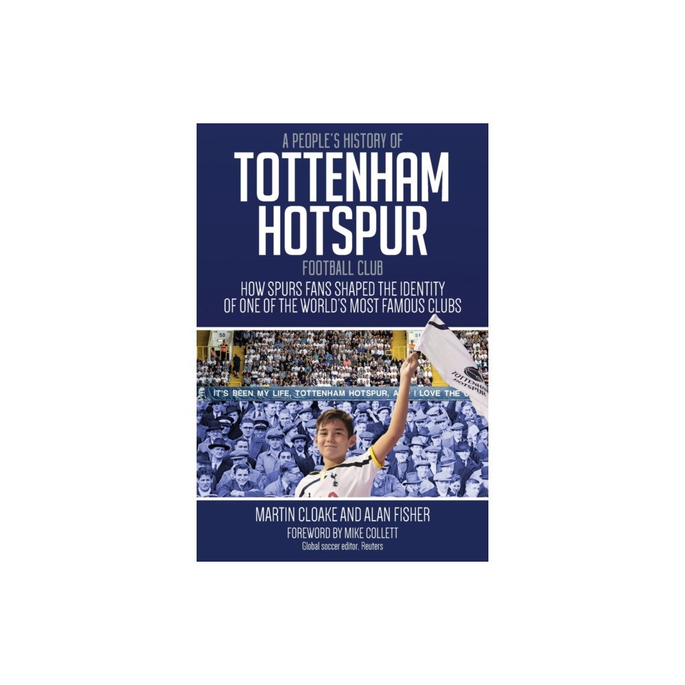 Pitch Publishing Ltd A People's History of Tottenham Hotspur Football Club (häftad, eng)