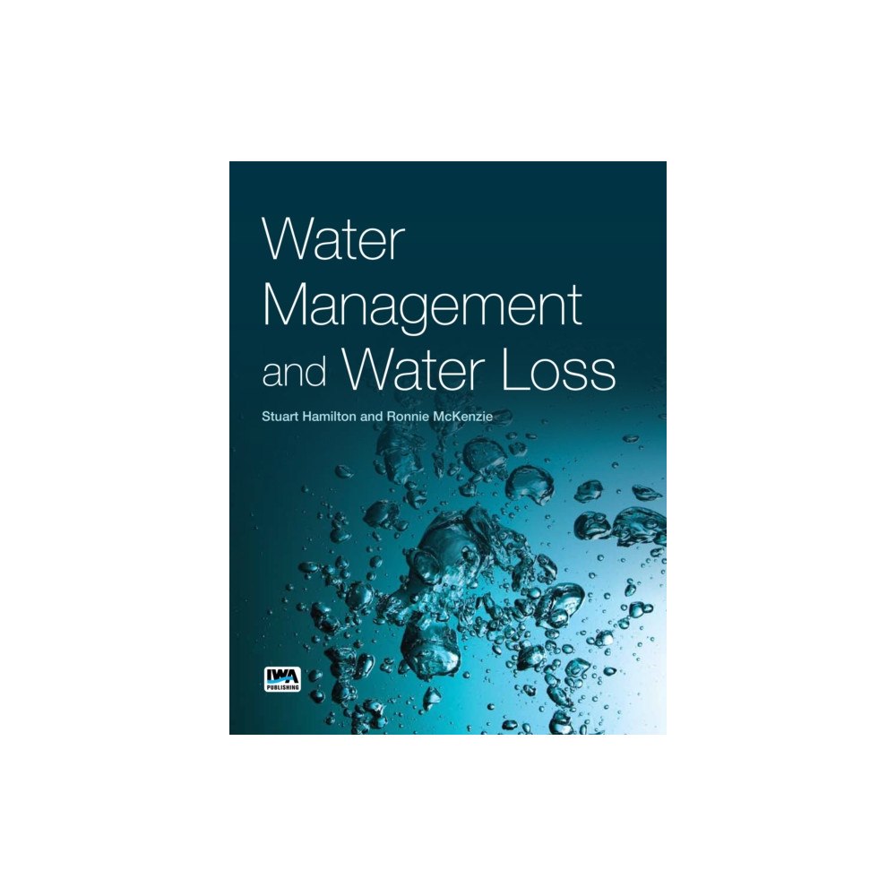 IWA Publishing Water Management and Water Loss (häftad, eng)