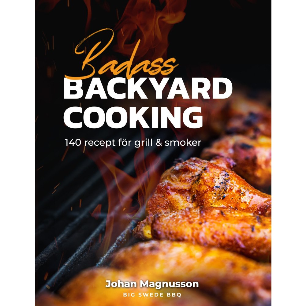 Johan Magnusson Badass backyard cooking (inbunden)