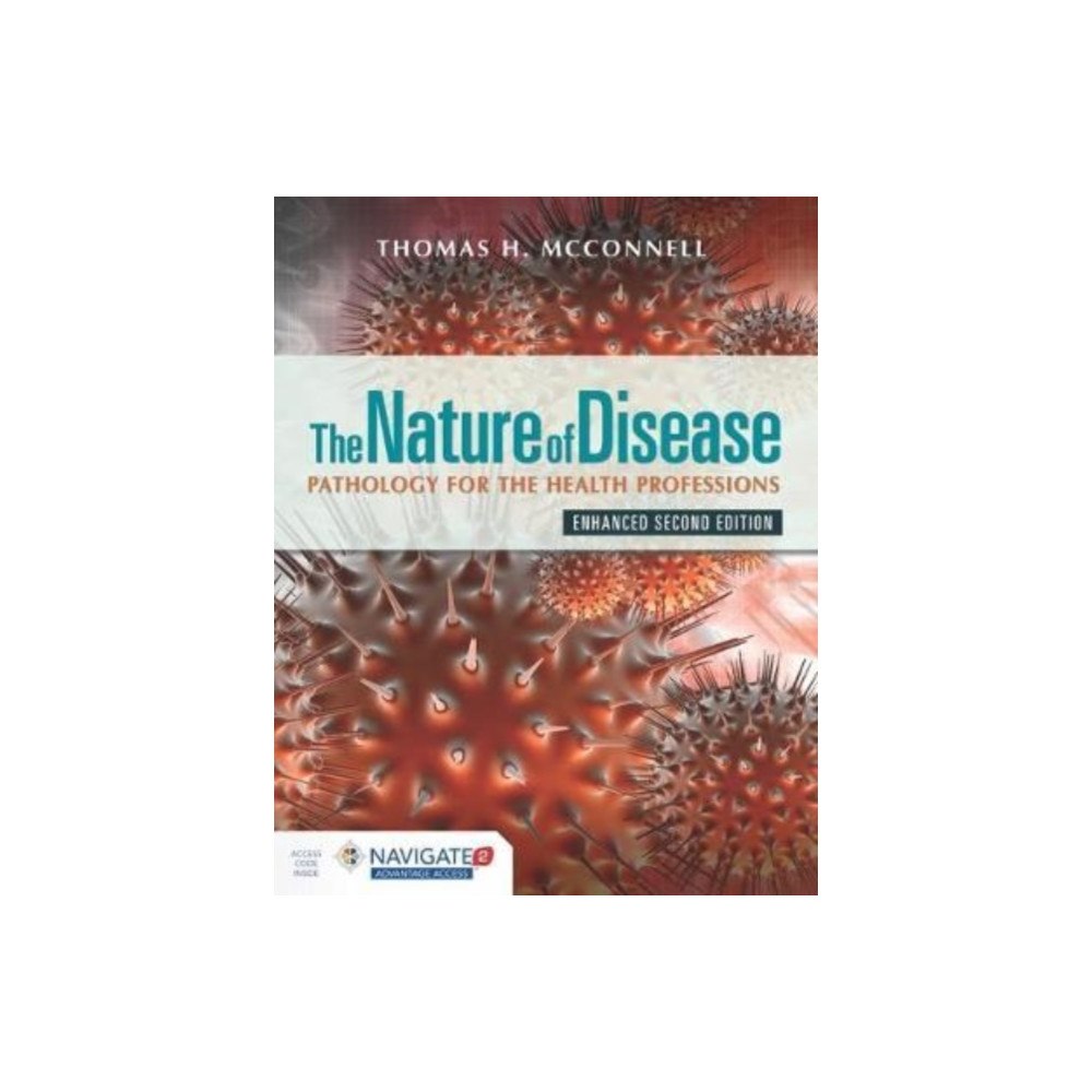 Jones and Bartlett Publishers, Inc The Nature of Disease: Pathology for the Health Professions, Enhanced Edition with Navigate Advantage Access (häftad, en...