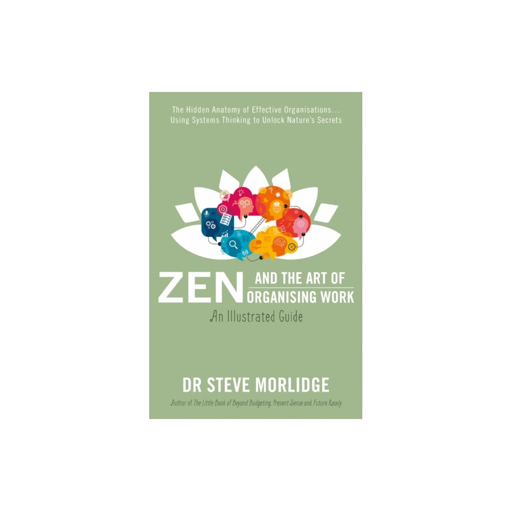 Troubador Publishing Zen and the Art of Organising Work: an Illustrated Guide (häftad, eng)