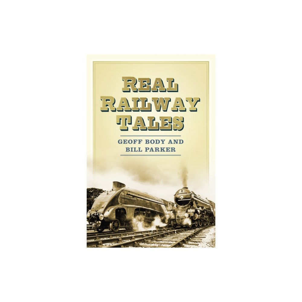 The History Press Ltd Real Railway Tales (häftad, eng)