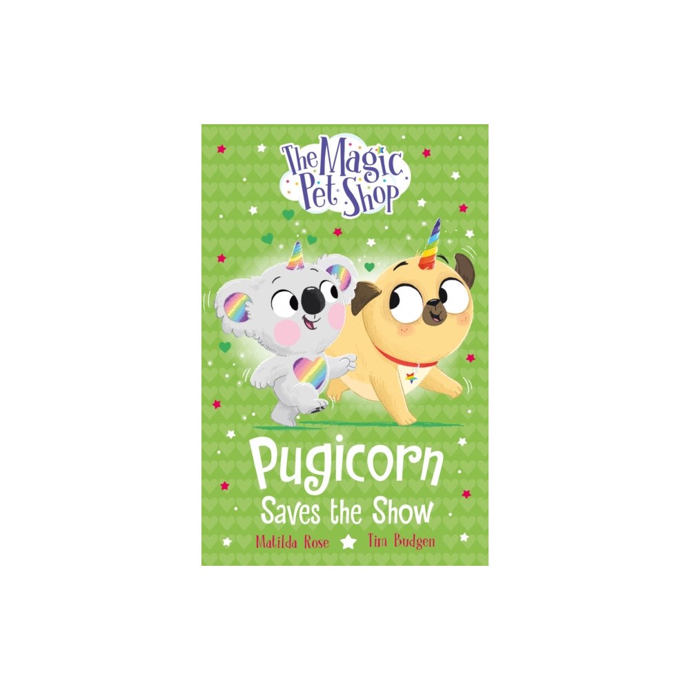 Hachette Children's Group The Magic Pet Shop Stories: Pugicorn Saves the Show (häftad, eng)