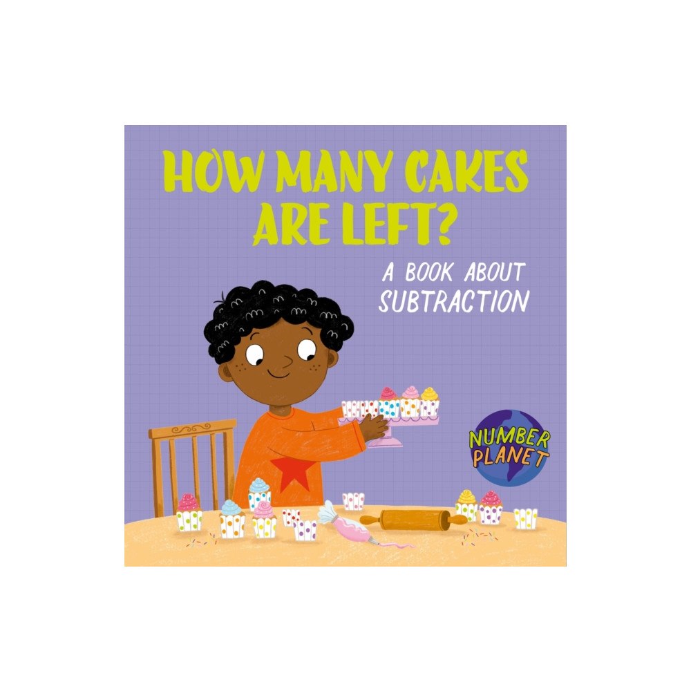 Hachette Children's Group Number Planet: How Many Cakes are Left? (inbunden, eng)