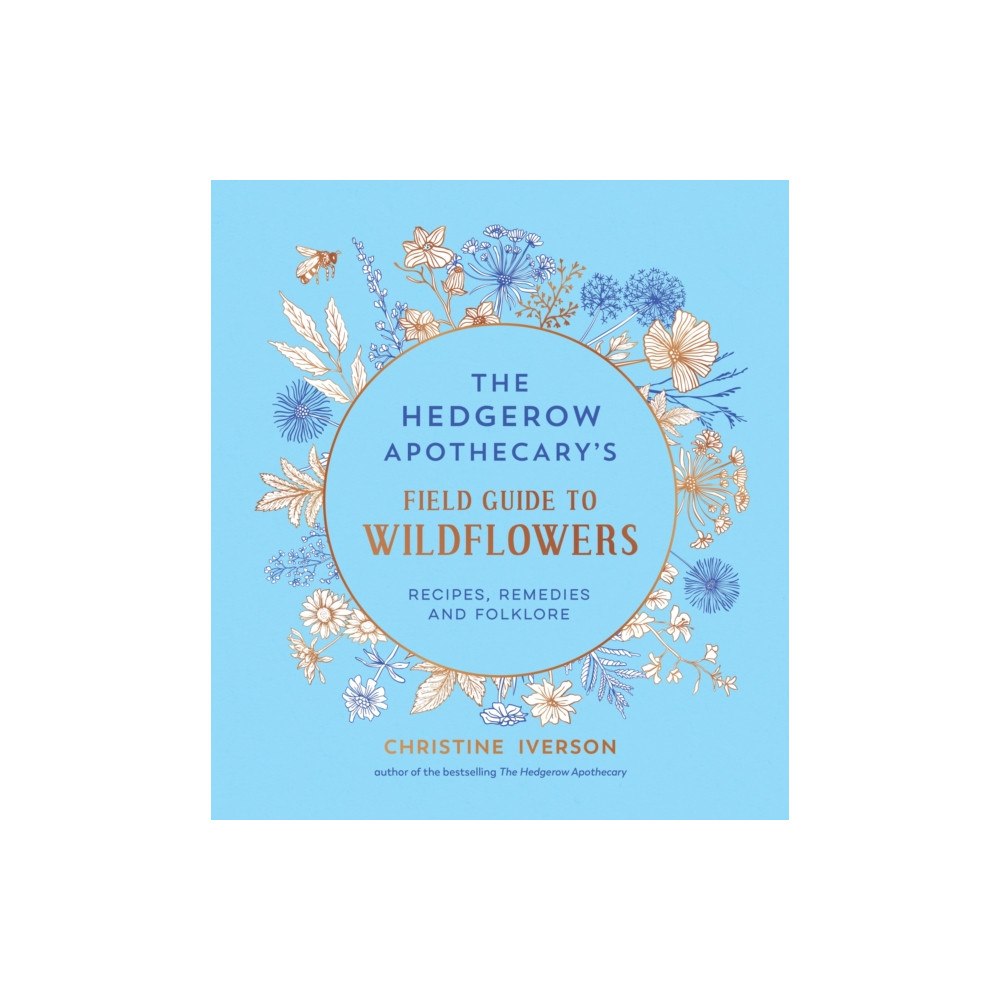 Octopus publishing group The Hedgerow Apothecary's Field Guide to Wildflowers (inbunden, eng)