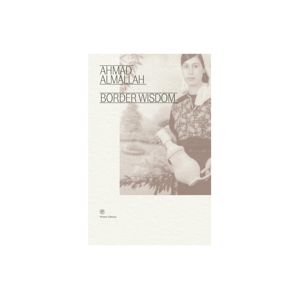 Winter Editions Border Wisdom (häftad, eng)