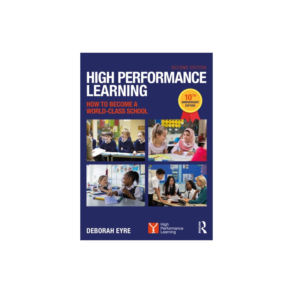 Taylor & francis ltd High Performance Learning: How to Become a World-Class School (häftad, eng)
