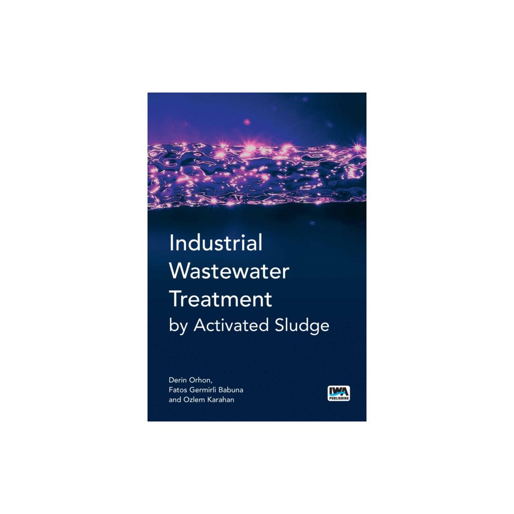 IWA Publishing Industrial Wastewater Treatment by Activated Sludge (häftad, eng)