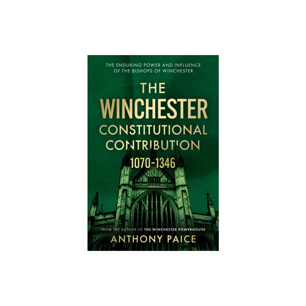 The Book Guild Ltd The Winchester Constitutional Contribution 1070–1346 (inbunden, eng)