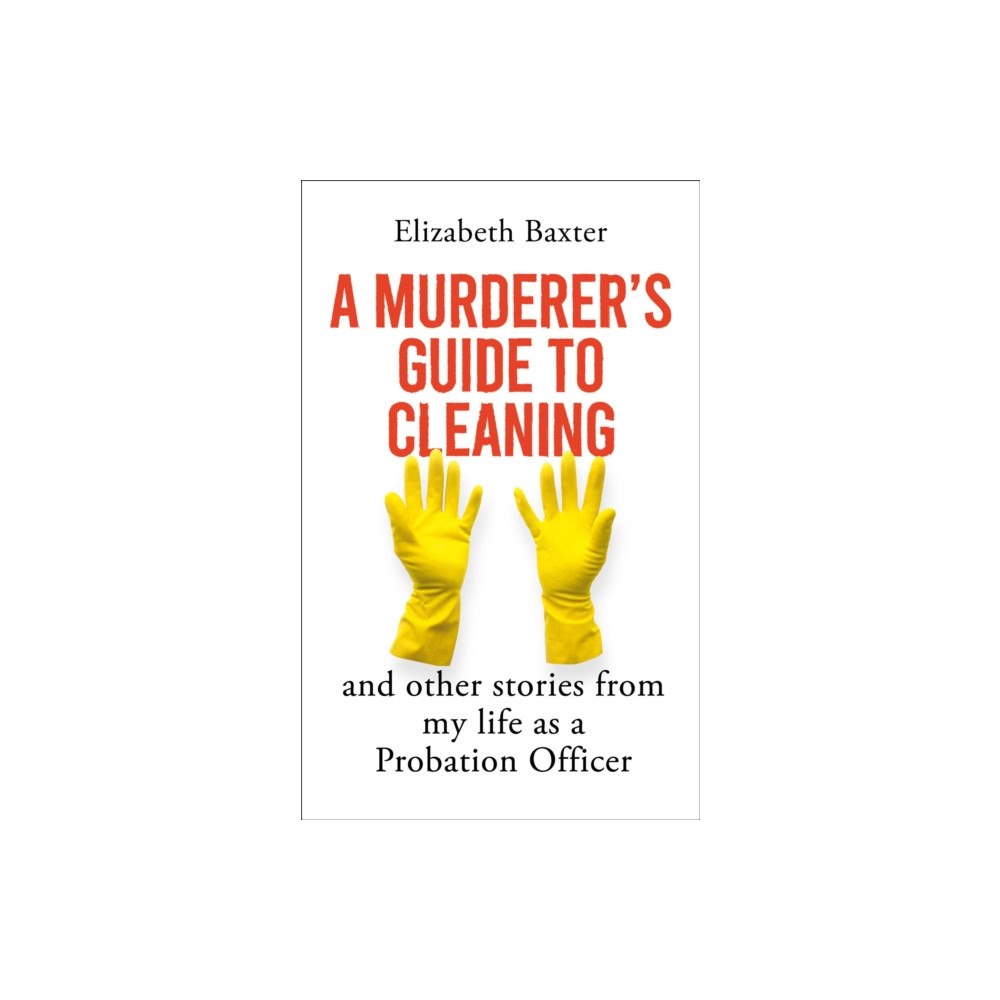 Oneworld Publications A Murderer's Guide to Cleaning (inbunden, eng)