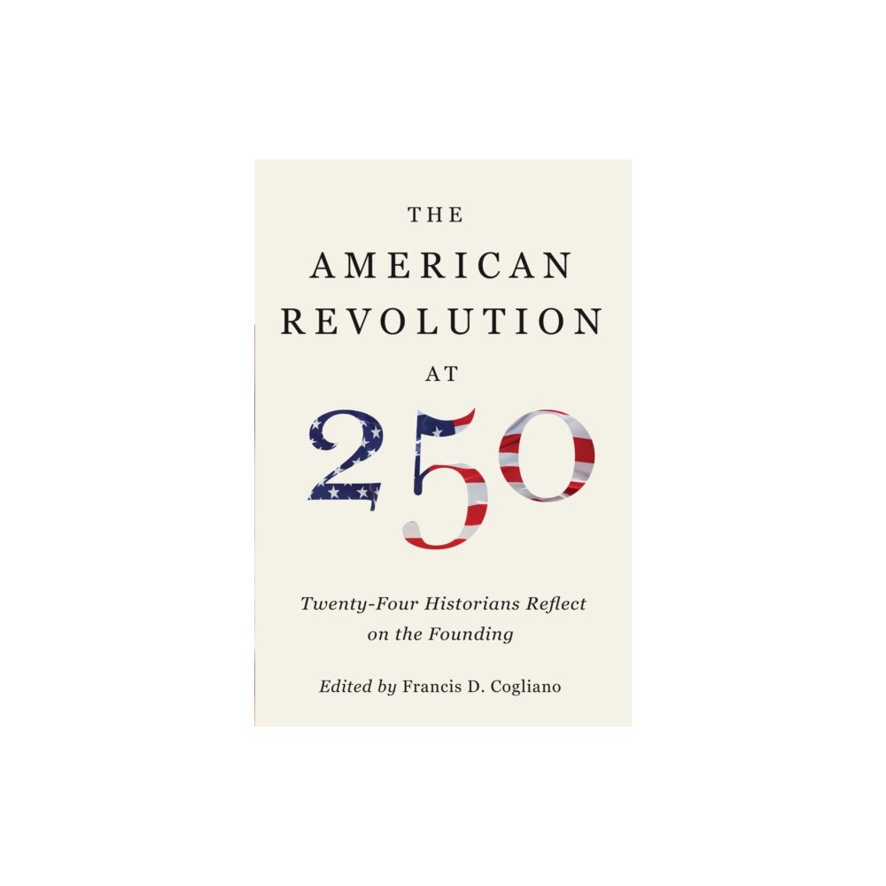 University of Virginia Press The American Revolution at 250 (inbunden, eng)