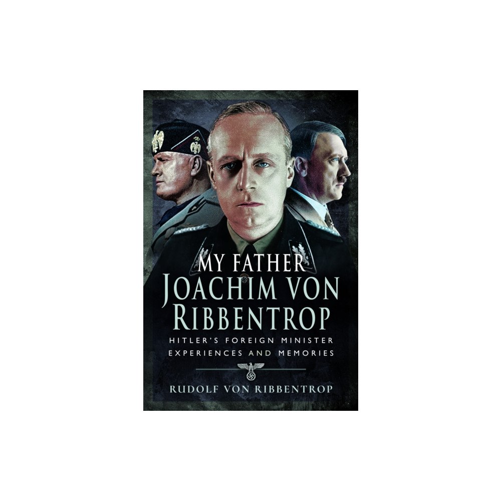 Pen & Sword Books Ltd My Father Joachim von Ribbentrop (häftad, eng)