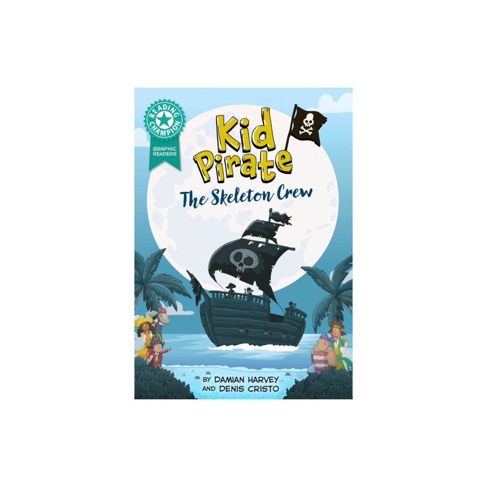 Hachette Children's Group Reading Champion: Graphics: Kid Pirate: The Skeleton Crew (inbunden, eng)