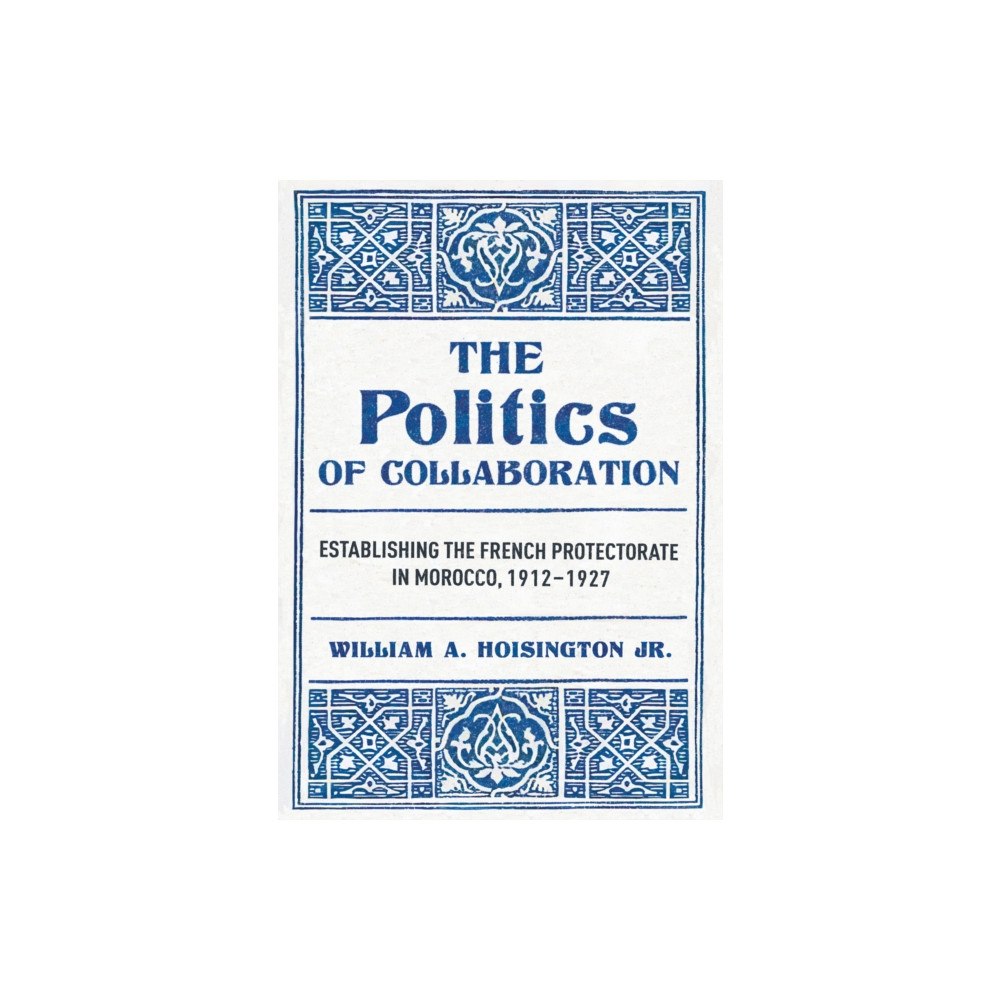 Cornell University Press The Politics of Collaboration (inbunden, eng)
