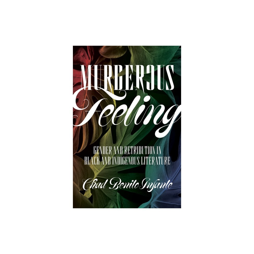 University of Minnesota Press Murderous Feeling (häftad, eng)