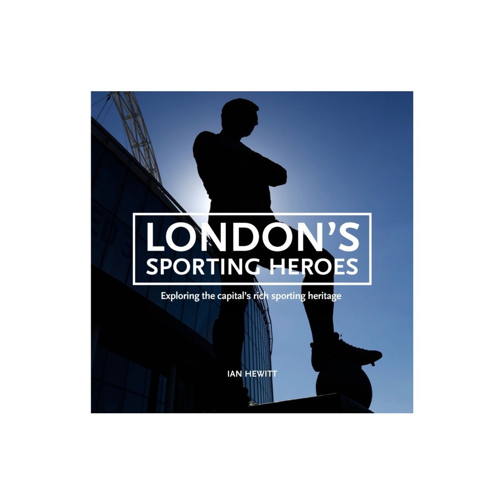 Vision Sports Publishing Ltd London's Sporting Heroes (häftad, eng)