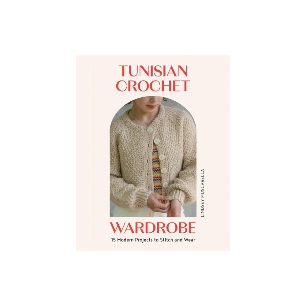 Quadrille Publishing Ltd Tunisian Crochet Wardrobe (häftad, eng)