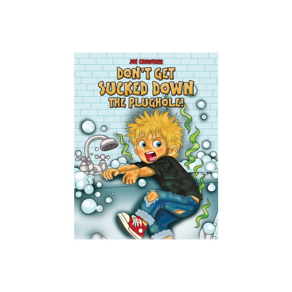 Austin Macauley Publishers Don't Get Sucked Down the Plughole! (häftad, eng)