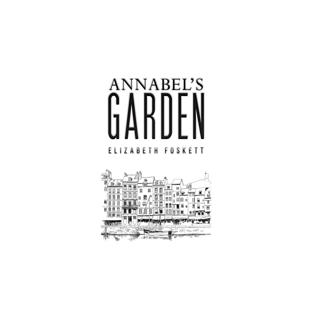 Austin Macauley Publishers Annabel's Garden (häftad, eng)