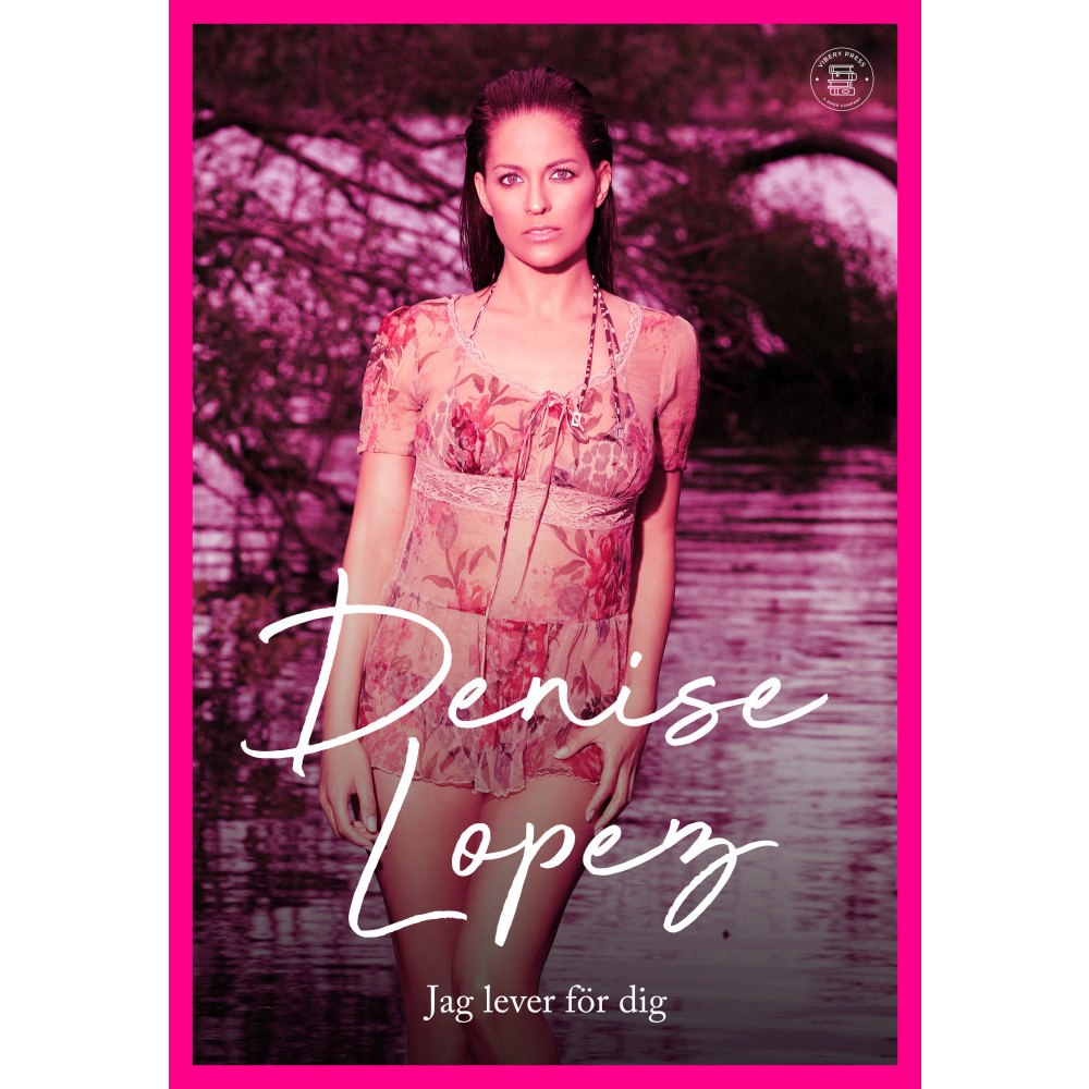 Denise Lopez Denise Lopez : jag lever för dig (bok, danskt band)