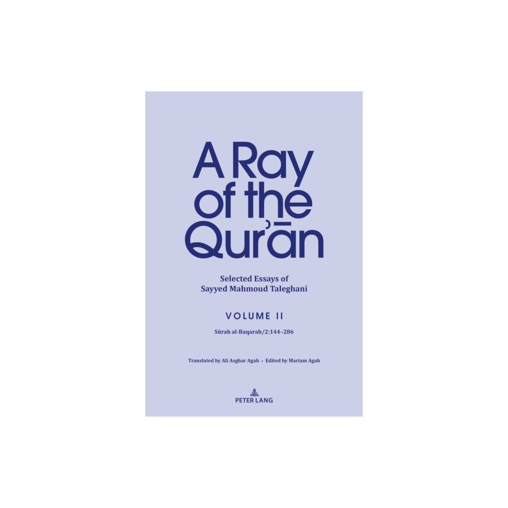 Peter Lang Publishing Inc A Ray of the Qur’an: Selected Essays of Sayyed Mahmoud Taleghani Volume II (inbunden, eng)
