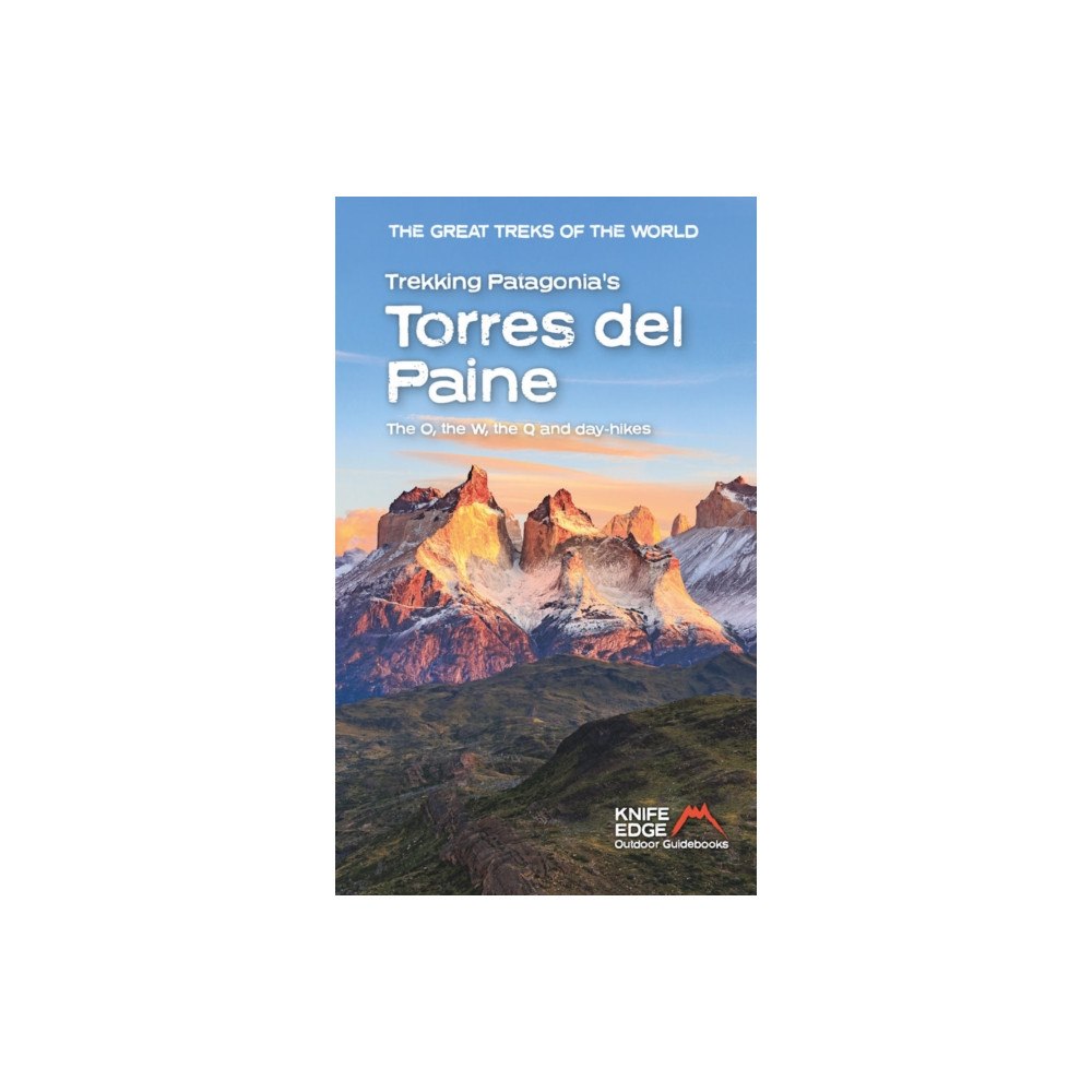 Knife Edge Outdoor Limited Trekking Patagonia's Torres del Paine (häftad, eng)