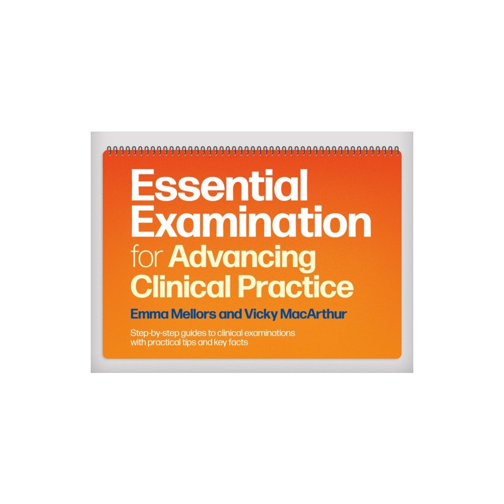 Scion Publishing Ltd Essential Examination for Advancing Clinical Practice (bok, spiral, eng)